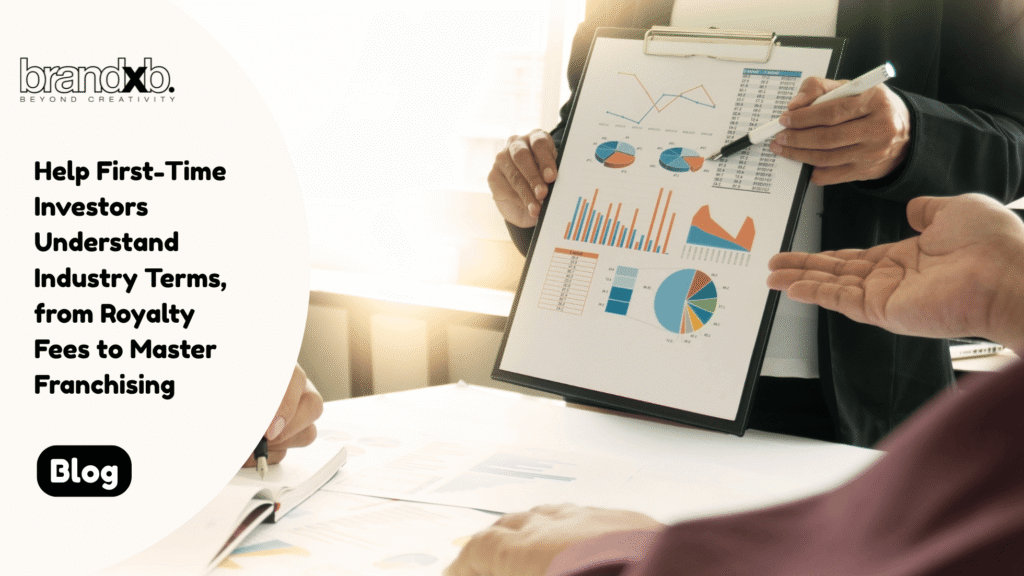 Help First-Time Investors Understand Industry Terms, from Royalty Fees to Master Franchising