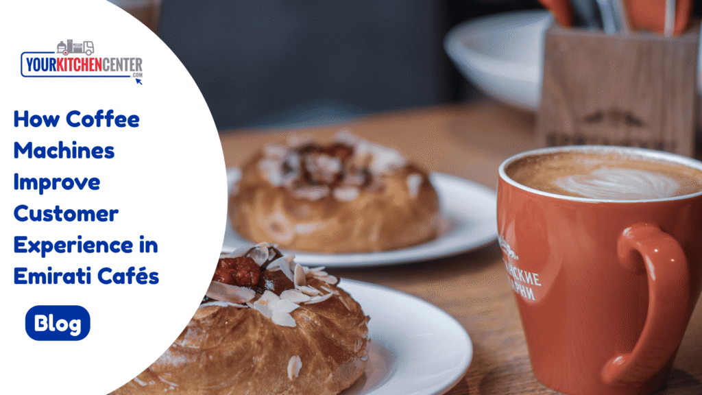 How Coffee Machines Improve Customer Experience in Emirati Cafés